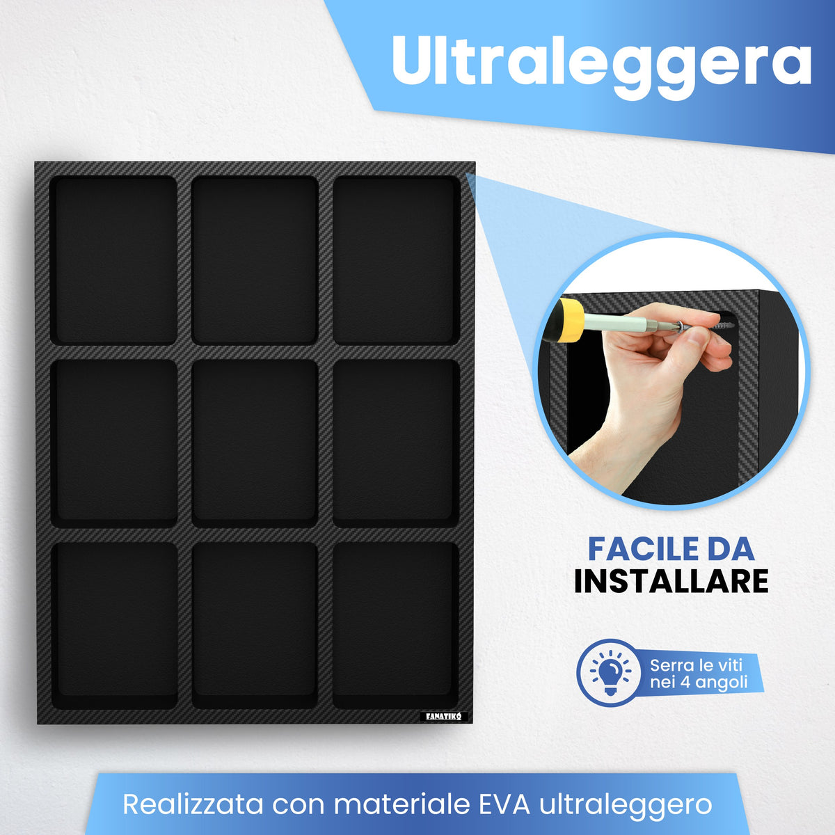 Ultraleggera, in materiale EVA, e facile da installare